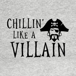 Chillin' Like A Villain T-Shirt